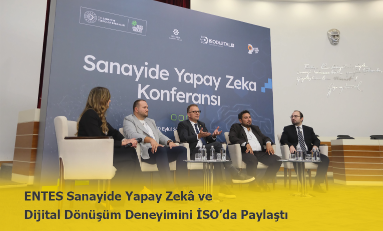 ENTES Sanayide Yapay Zekâ ve Dijital Dönüşüm Deneyimini İSO’da Paylaştı