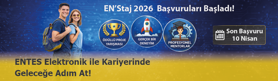 ENTES Elektronik ile Kariyerinde Geleceğe Adım At!