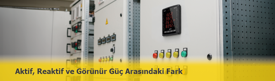 Aktif, Reaktif ve Görünür Güç Arasındaki Fark Nedir?