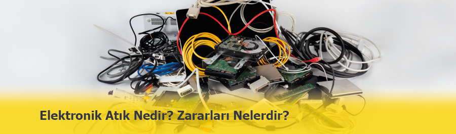 Elektronik Atık Nedir? E-atık Dönüşümü Neden Önemlidir?