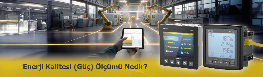 Enerji Kalitesi Ölçümü Nedir? Enerji Kalitesi Neden Önemlidir?