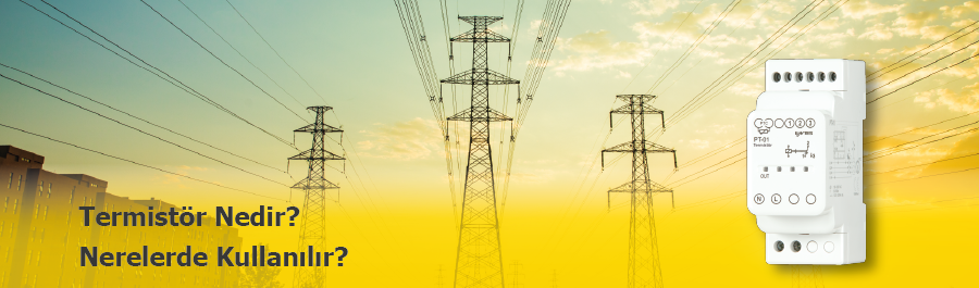 Termistör Rölesi Nedir? Nerelerde Kullanılır ?