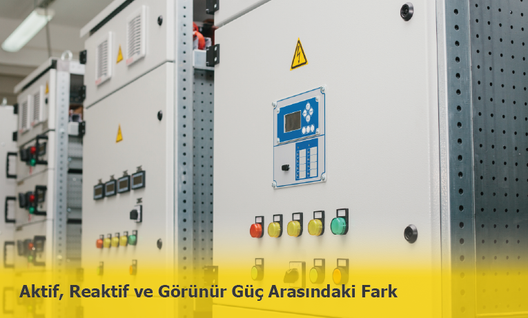 Aktif, Reaktif ve Görünür Güç Arasındaki Fark Nedir?
