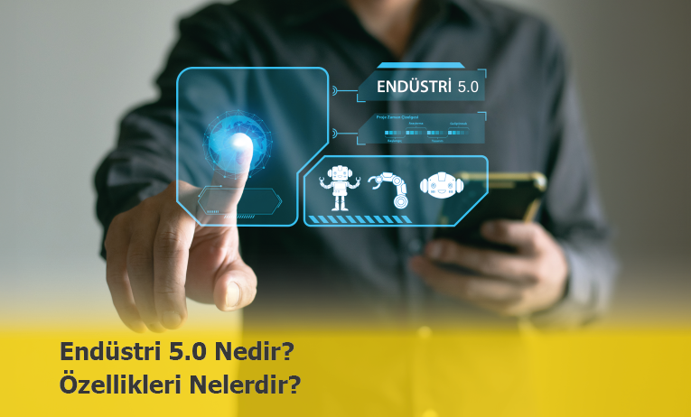 Endüstri 5.0 Nedir? Nasıl Ortaya Çıkmıştır?