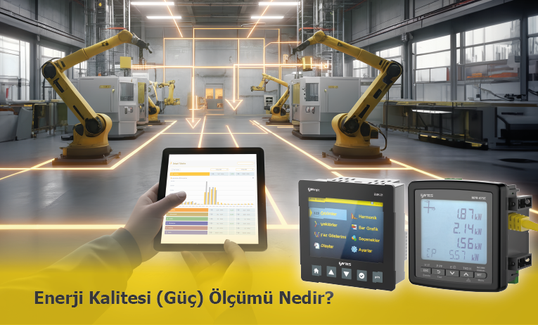 Enerji Kalitesi Ölçümü Nedir? Enerji Kalitesi Neden Önemlidir?