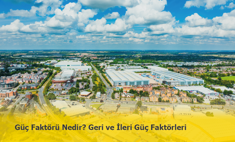 Güç Faktörü Nedir? Güç Faktörü Nasıl Ölçülür?