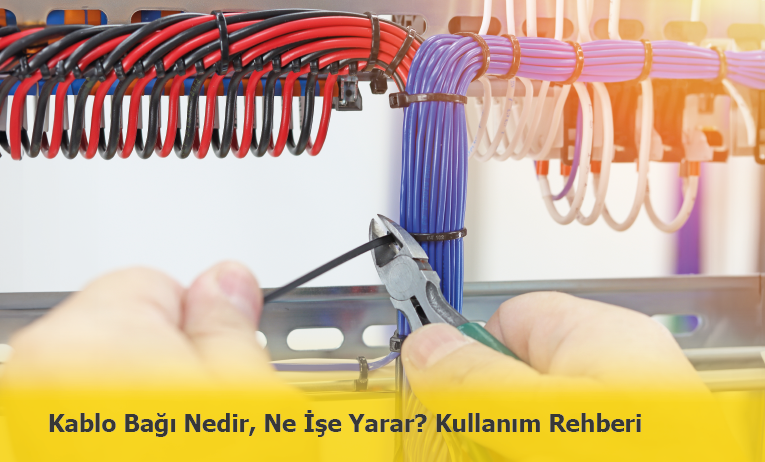 Kablo Bağı Nedir? Kablo Bağı Ne İşe Yarar?