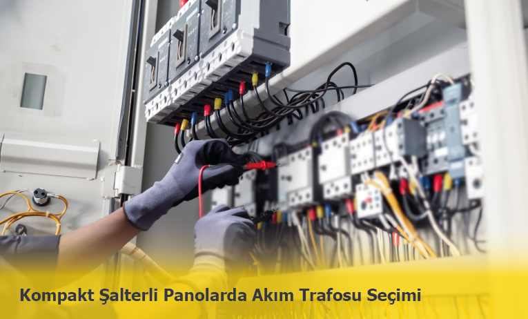 Kompakt Şalterli Panolarda Akım Trafosu Seçimi Neden Önemlidir?