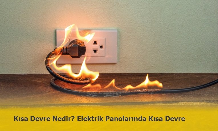 Kısa Devre Nedir? Elektrik Panolarında Kısa Devre