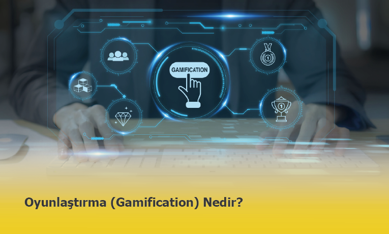 Oyunlaştırma (Gamification) Nedir?