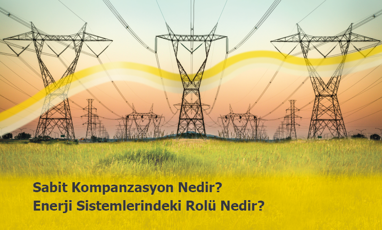 Sabit Kompanzasyon Nedir?